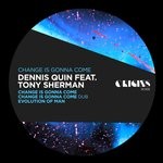 cover: Dennis Quin|Tony Sherman - Change Is Gonna Come