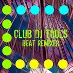 cover: Beat Remixer - Club DJ Tools