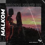 cover: Malkom (ita) - Wanna Wake Up