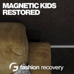 cover: Magnetic Kids - Restored