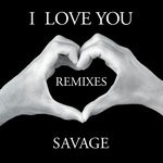 cover: Savage - I Love You (Remixes)