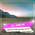 cover: Dj Amor - Hold Me, My Step, Run Away With Me (DJ VoJo Remixes)