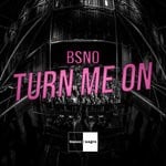 cover: Bsno - Turn Me On