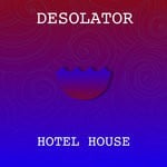 cover: Desolator - Hotel House