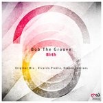 cover: Bob The Groove - Birth