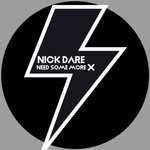 cover: Nick Dare - Need Some More X