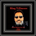 cover: King T-finesse - Good Things Go Too Soon