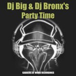 cover: Dj Big|Dj Bronx's - Party Time (Explicit)