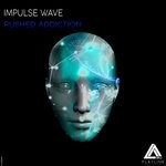 cover: Impulse Wave - Rushed Addiction