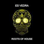 cover: Es Vedra Uk - Roots Of House