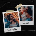 cover: Tony Saint - Waste My Time