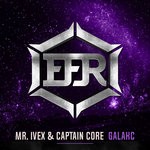 cover: Mr Ivex|Captain Core - Galakc