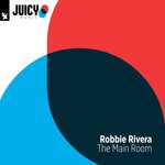 cover: Robbie Rivera - The Main Room