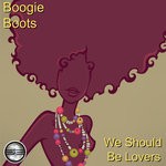 cover: Boogie Boots - We Should Be Lovers (2020 Rework)