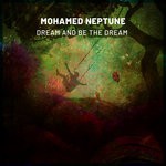 cover: Mohamed Neptune - Dream & Be The Dream