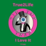 cover: True2life - I Love It