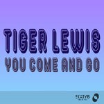 cover: Tiger Lewis - You Come & Go