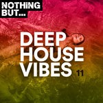 cover: Various - Nothing But... Deep House Vibes Vol 11