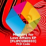 cover: Fcd Code - Ministry For Love Affairs EP