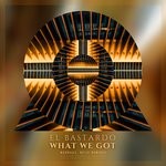 cover: El Bastardo - What We Got