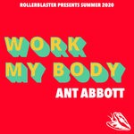 cover: Ant Abbott - Work My Body