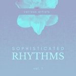 cover: Various - Sophisticated Rhythms Vol 1