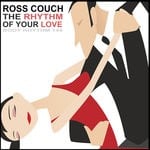 cover: Ross Couch - The Rhythm Of Your Love