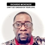 cover: Ricardo Mckenzie - Can't Get Enough Of Your Love