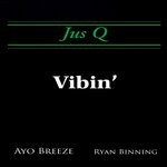 cover: Jus Q|Ayo Breeze|Ryan Binning - Vibin'