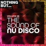 cover: Various - Nothing But... The Sound Of Nu Disco Vol 08