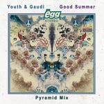 cover: Gaudi|Youth - Good Summer (The Egg Pyramid Mix)