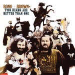 cover: Bond + Brown - Two Heads Are Better Than One (Expanded Edition)