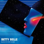 cover: Betty Belle - Black To The Future