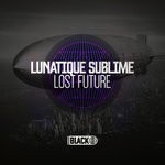 cover: Lunatique Sublime - Lost Future EP