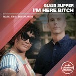 cover: Glass Slipper - I'm Here Bitch (Explicit)