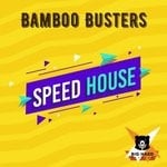 cover: Bamboo Busters - Speed House