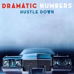 cover: Dramatic Numbers - Hustle Down