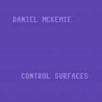 cover: Daniel Mckemie - Control Surfaces