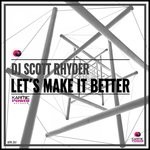 cover: Dj Scott Rhyder - Let's Make It Better