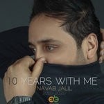 cover: Navab Jalil - 10 Years With Me (2010-2020)