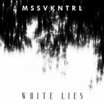 cover: Mssvkntrl - White Lies