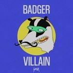 cover: Badger - Villain