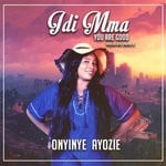 cover: Onyinye Ayozie - Idi Mma (You Are Good)