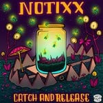 cover: Notixx - Catch & Release EP