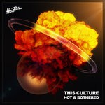 cover: This Culture - Hot & Bothered