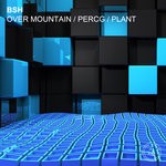 cover: Bsh - Over Mountain/Percg/Plant