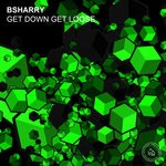 cover: Bsharry - Get Down, Get Loose