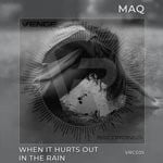 cover: Maq - When It Hurts Out In The Rain