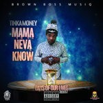 cover: Tinka Money - Mama Neva Know (Explicit)