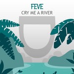 cover: Feve - Cry Me A River